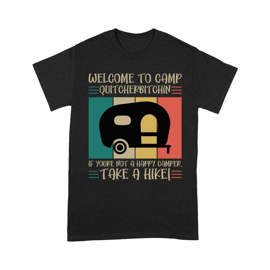 Welcome to Camp Quitcherbitchin Comfort T-shirt