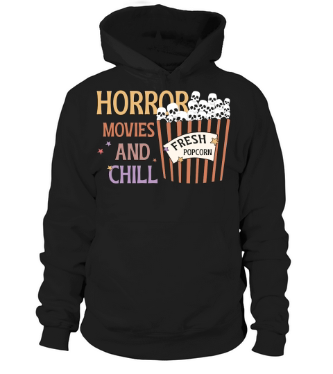 Horror movies and chill Hoodie Unisex