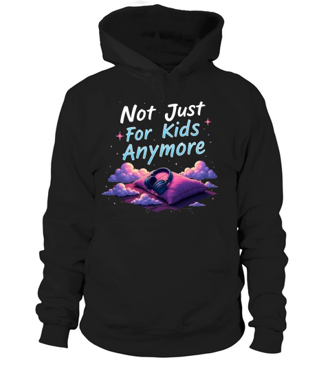Not just for kids anymore Hoodie Unisex
