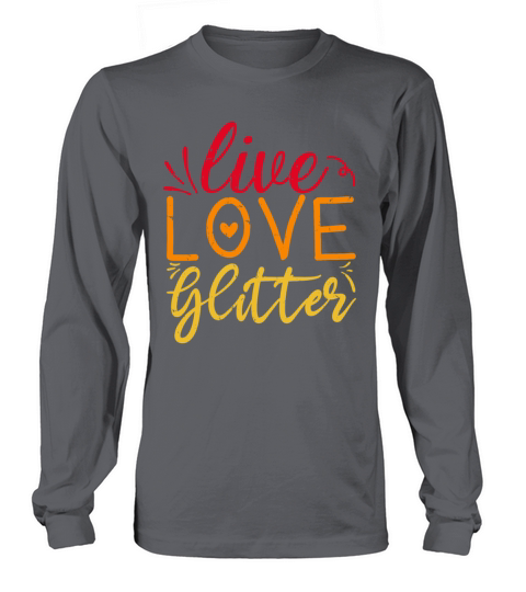 Live Love Glitter Crafting Lover Retro Vintage Long sleeved Unisex