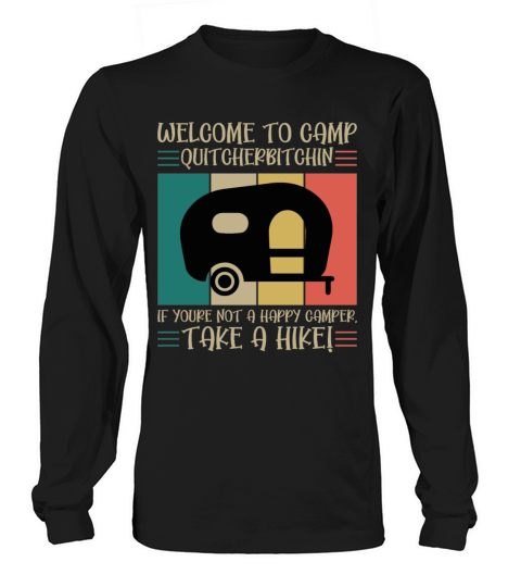 Welcome to Camp Quitcherbitchin Long sleeved Unisex