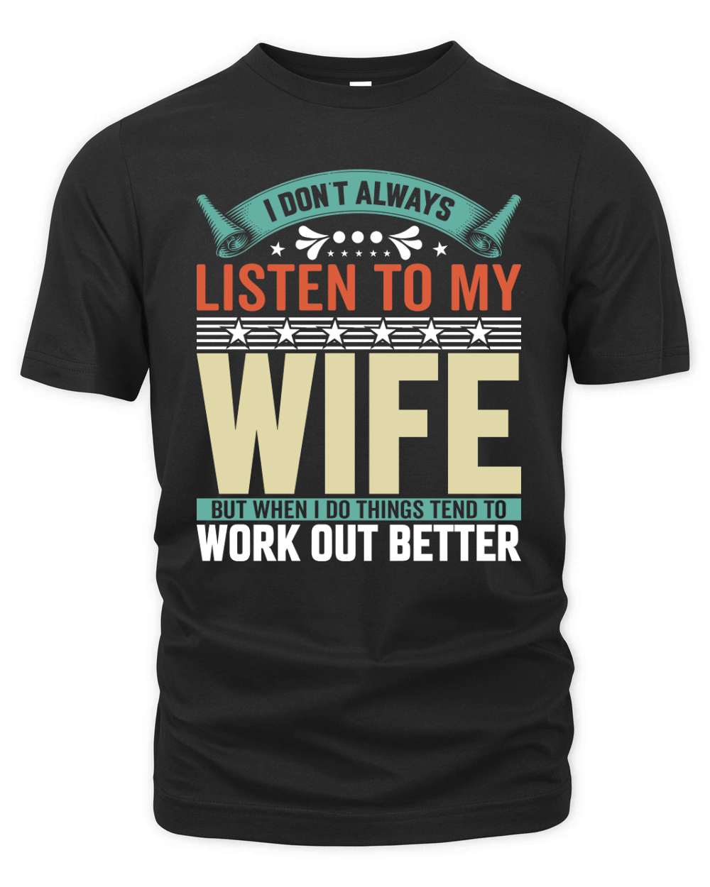 i dont always listen to my wife 1 Organic Unisex T-shirt