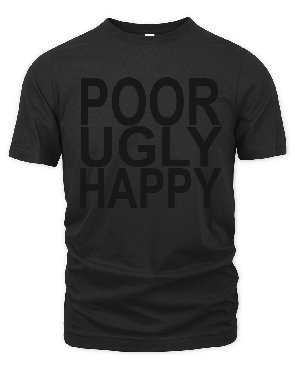 Poor Ugly Happy Organic Unisex T-shirt