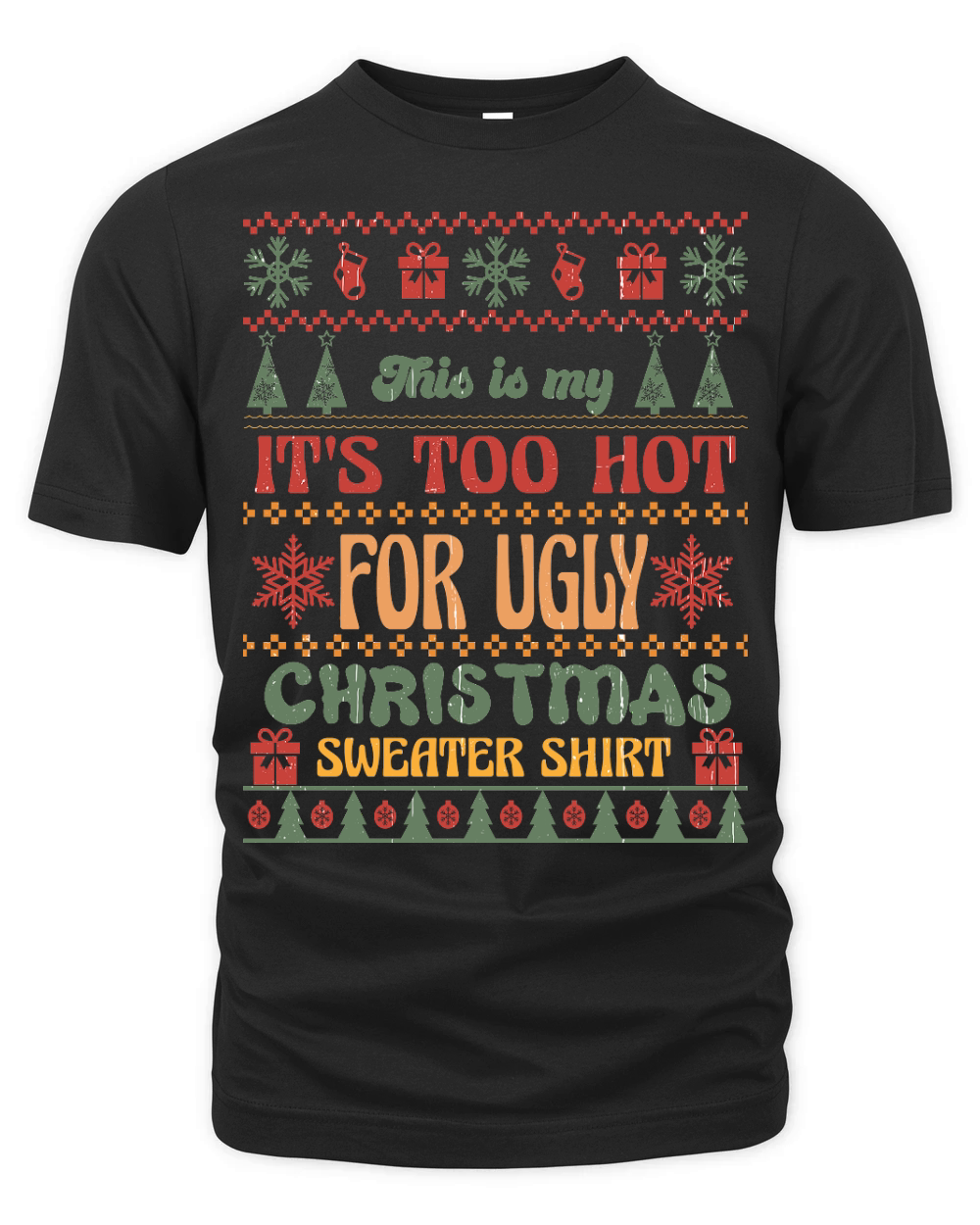 This is my Its Too Hot For Ugly Christmas Organic Unisex T-shirt