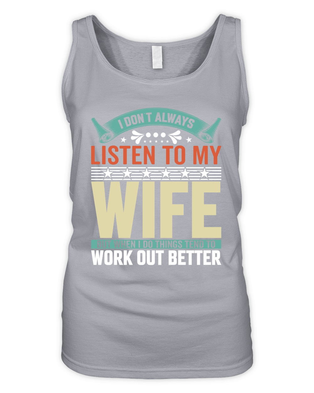 i dont always listen to my wife 1 Organic Women's Tank Top