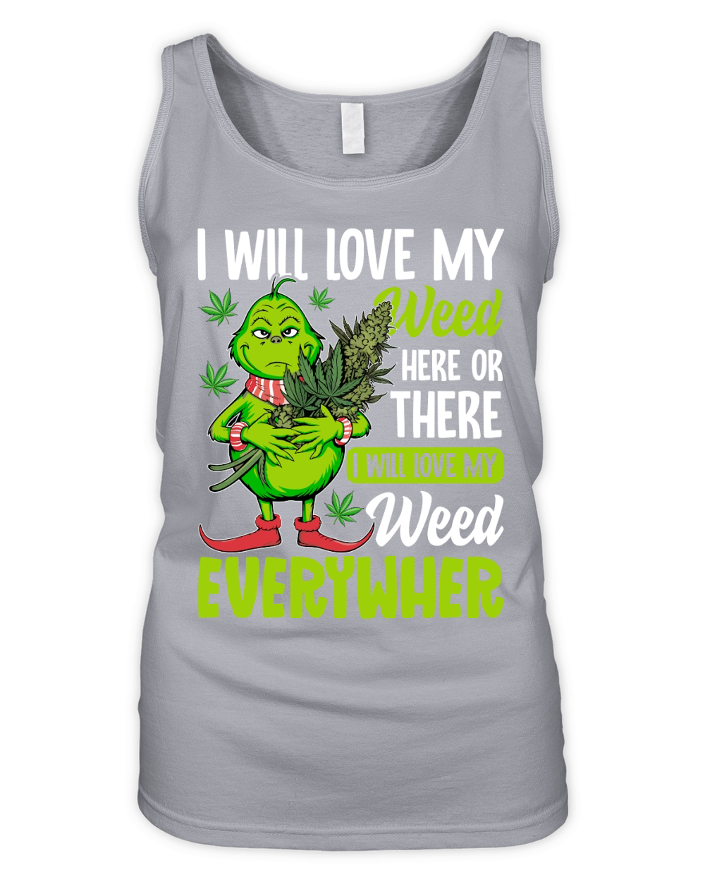 I WILL LOVE MY WEED HERE OR THERE I WILL LOVE MY WEED EVERYWHER Organic Women's Tank Top