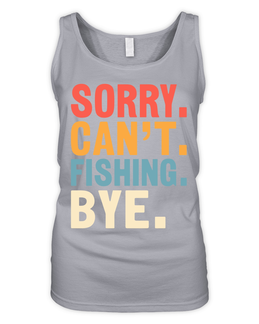 Sorry cant fishing bye Organic Women's Tank Top