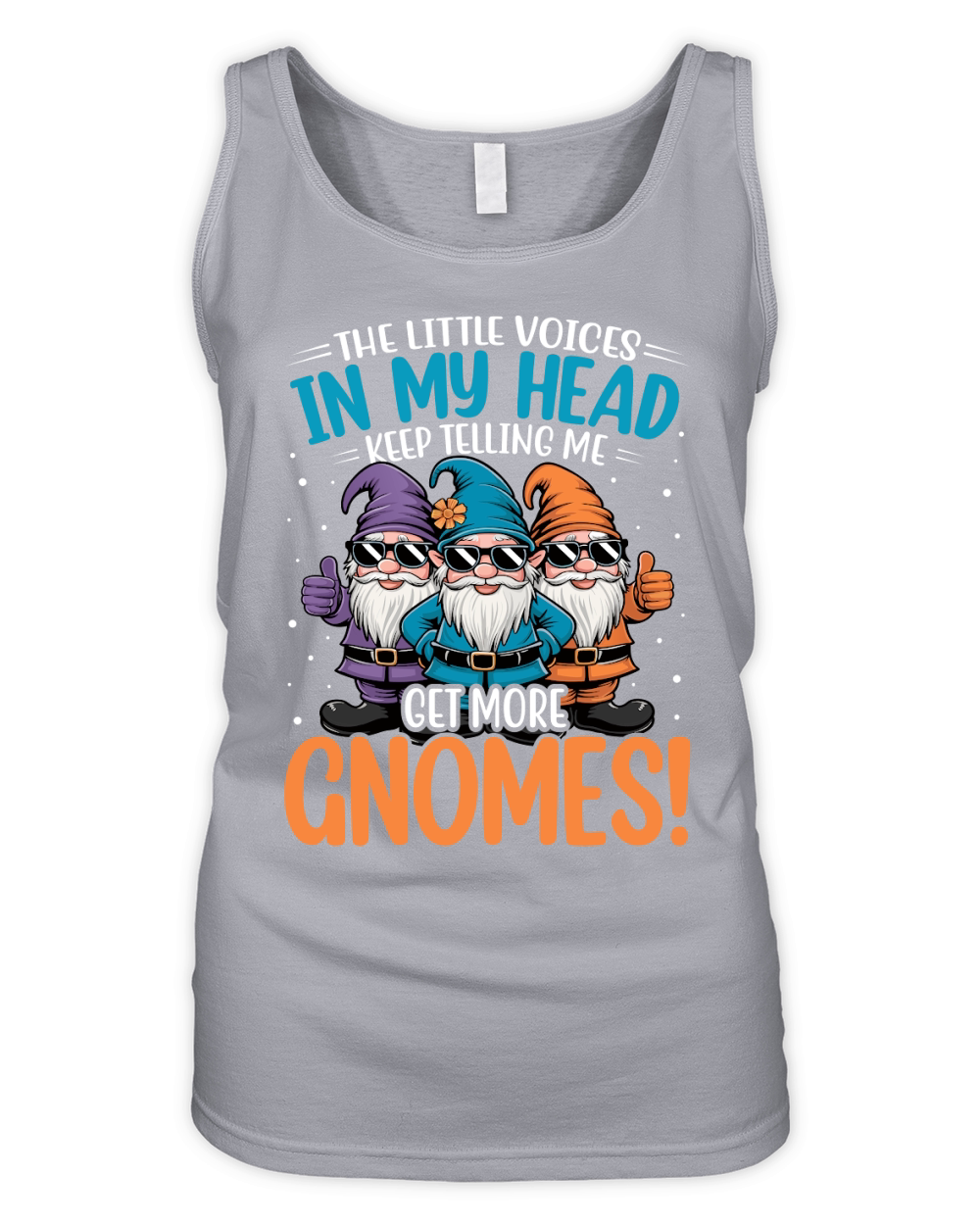 THE LITTLE VOICES IN IN MY HEAD KEEP TELLING ME GET MORE GNOMES! Organic Women's Tank Top
