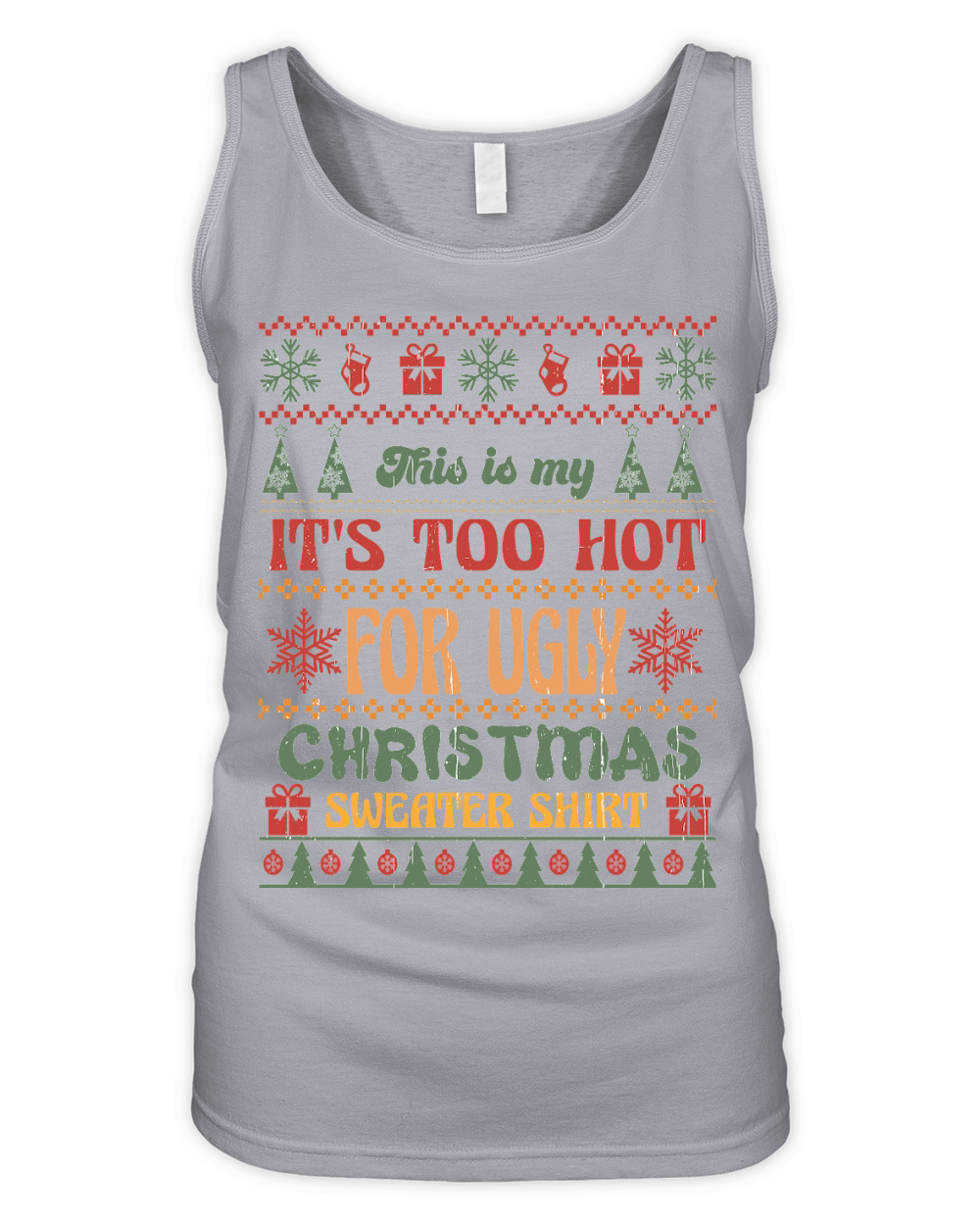 This is my Its Too Hot For Ugly Christmas Organic Women's Tank Top