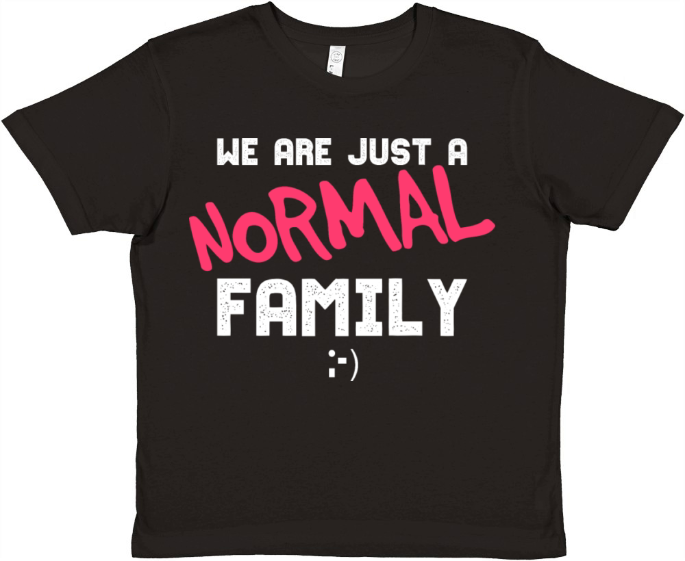 Funny Family Gift For A Normal Family Premium Kids Crewneck T-shirt