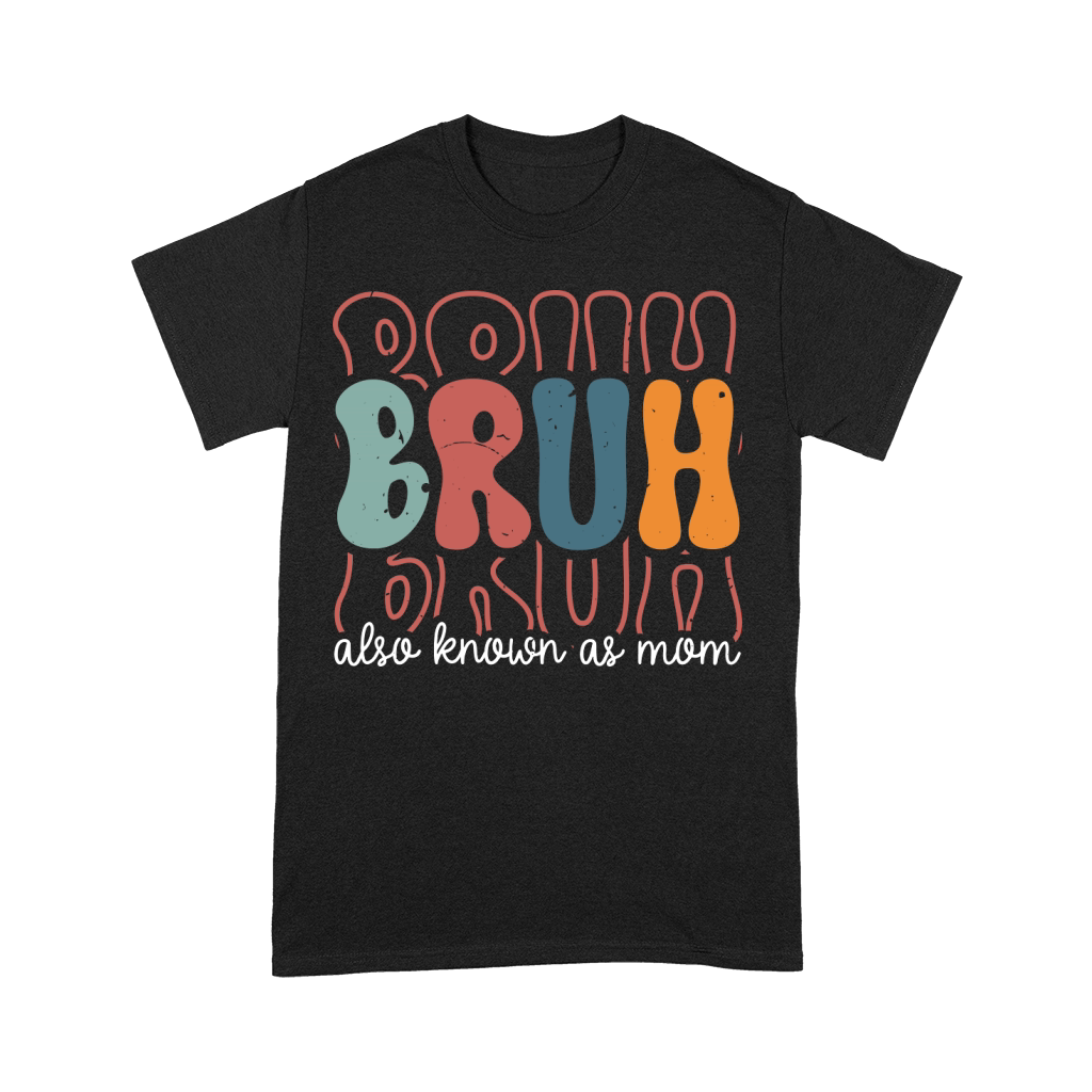 Bruh Also Known As Mom Premium T-shirt