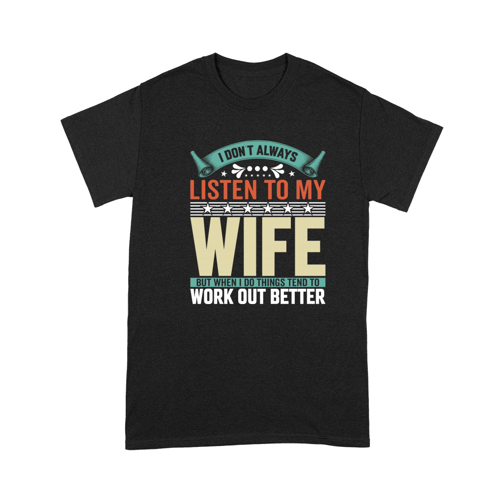 i dont always listen to my wife 1 Premium T-shirt