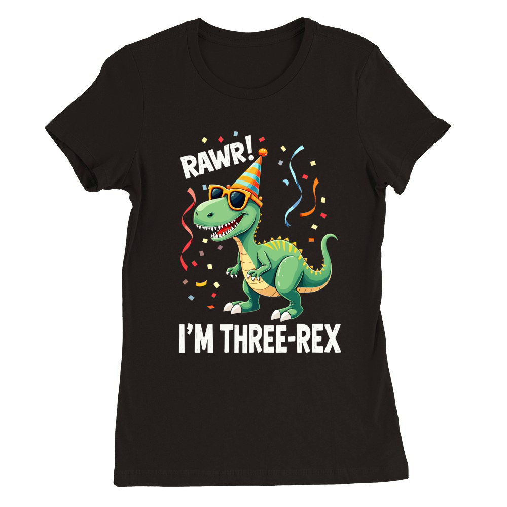 Im three rex rawr! Premium Womens Crewneck T-shirt