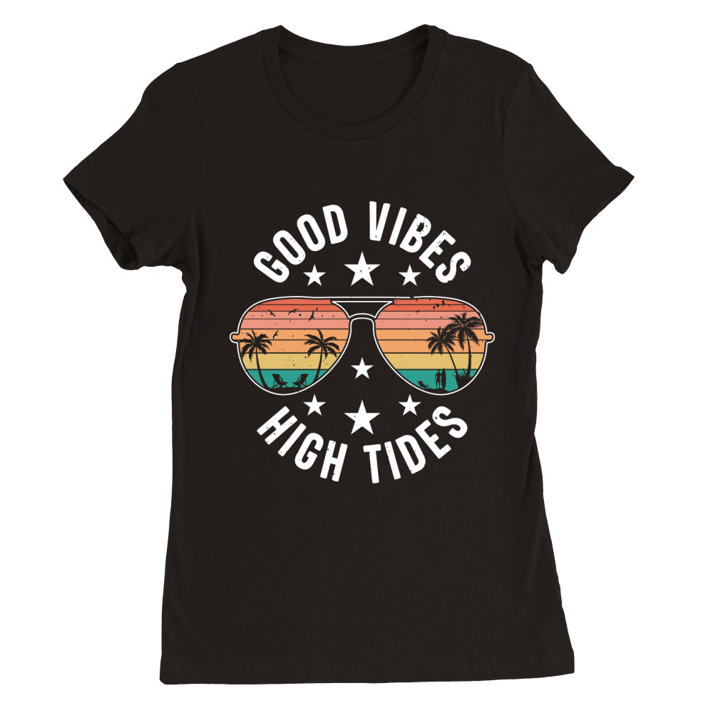 Summer Beach Vacation Good Vibes High Tides Premium Womens Crewneck T-shirt