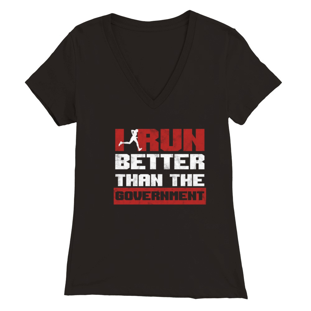 I Run Better Than The Government Funny Running Premium Womens V-Neck T-shirt