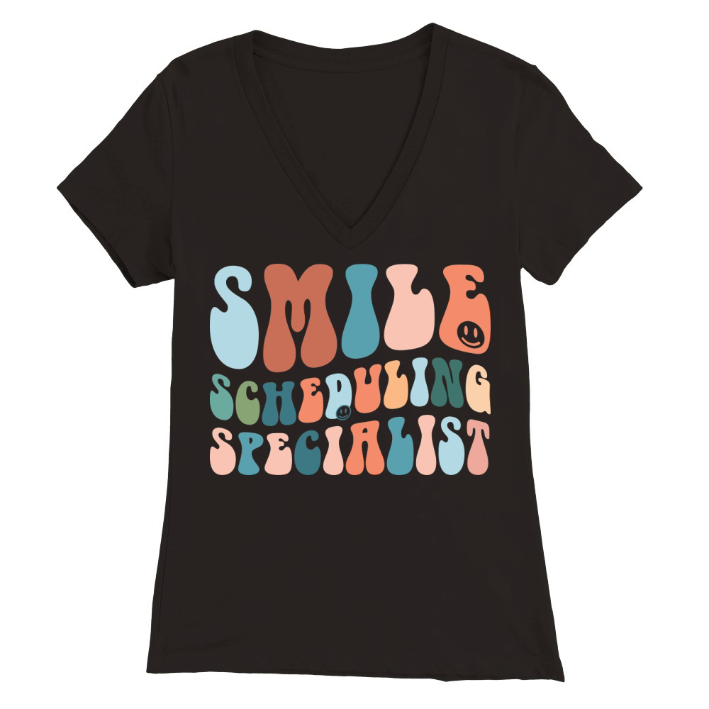 Smile Scheduling Specialist Premium Womens V-Neck T-shirt