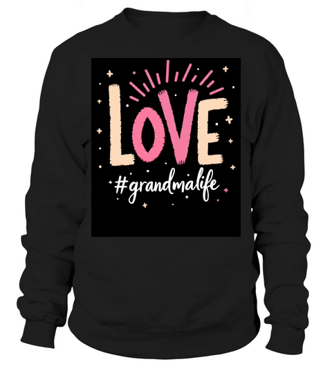 Love #grandma life Sweatshirt Unisex