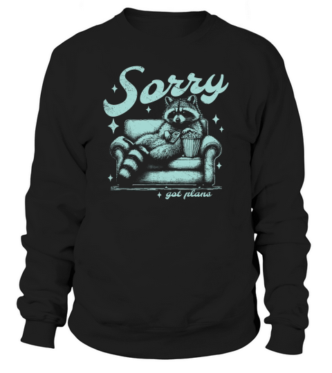 Sorry Got Plans Raccoon Sofa Popcorn D Retro Greene GR Sweatshirt Unisex