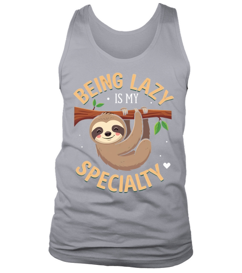 Being Lazy Is My Specialty Tank Top Unisex