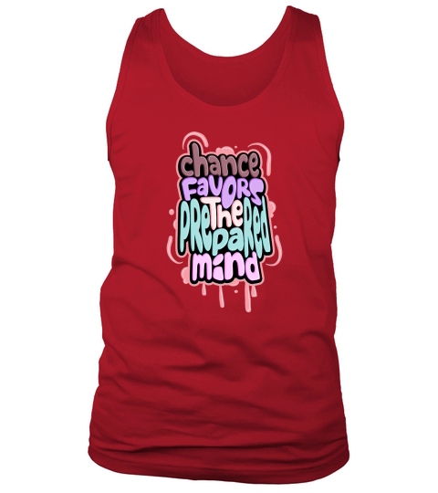 Chance favors the prepared mind Tank Top Unisex
