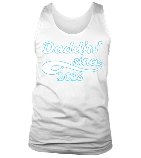 Daddin Since 2018 Happy Fathers Day Tank Top Unisex