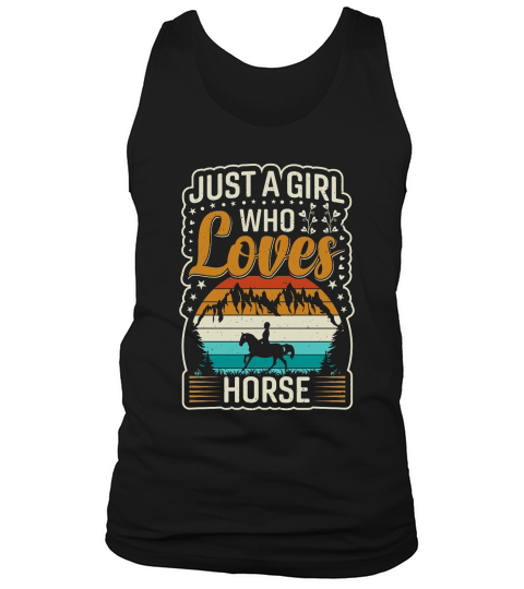 just a girl who loves horse . horse motivational quotes horse. Tank Top Unisex