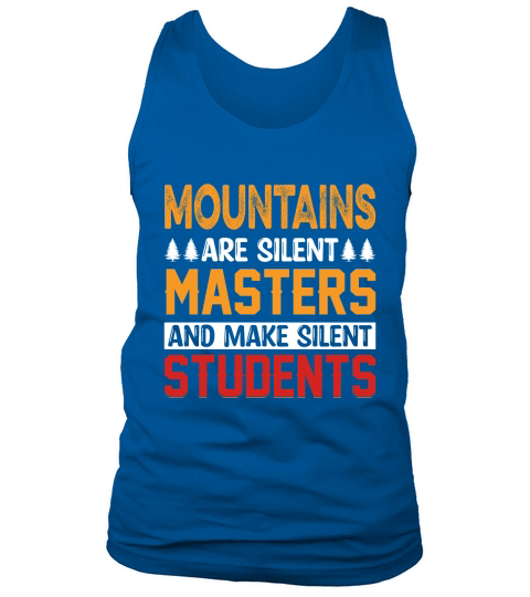 Mountains are silent masters and make silent students Tank Top Unisex
