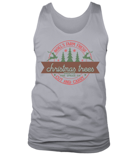 Noels farm fresh Christmas Trees cut and carry Tank Top Unisex