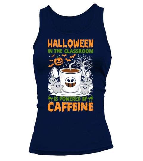 309. halloween in the classroom is powered by caffeine Tank top Woman