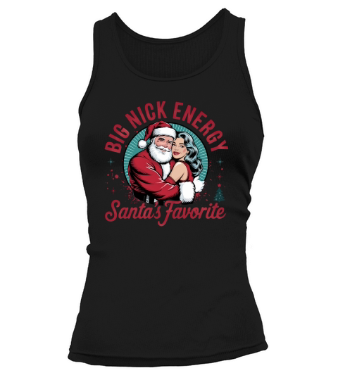 Big nick energy santas favorite Tank top Woman