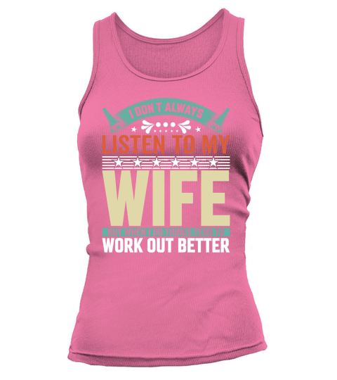 i dont always listen to my wife 1 Tank top Woman