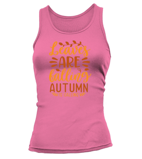 Leaves are falling autumn is calling Tank top Woman