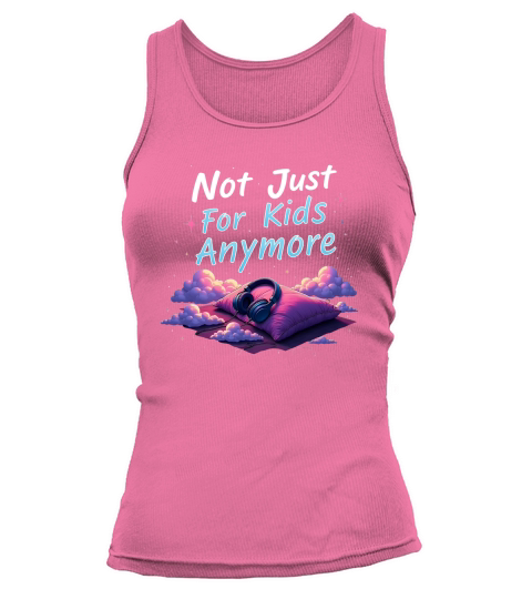 Not just for kids anymore Tank top Woman