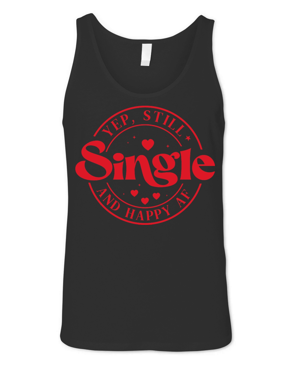 Valentine Yep Still Single and happy af Unisex Jersey Tank