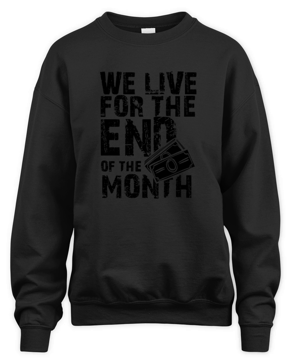 Budget Gifts We Live for the End of the Month Unisex Premium Crewneck Sweatshirt