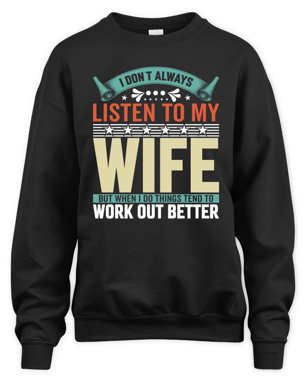 i dont always listen to my wife 1 Unisex Premium Crewneck Sweatshirt