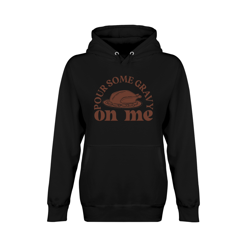 Pour some gravy on me Unisex Premium Pullover Hoodie