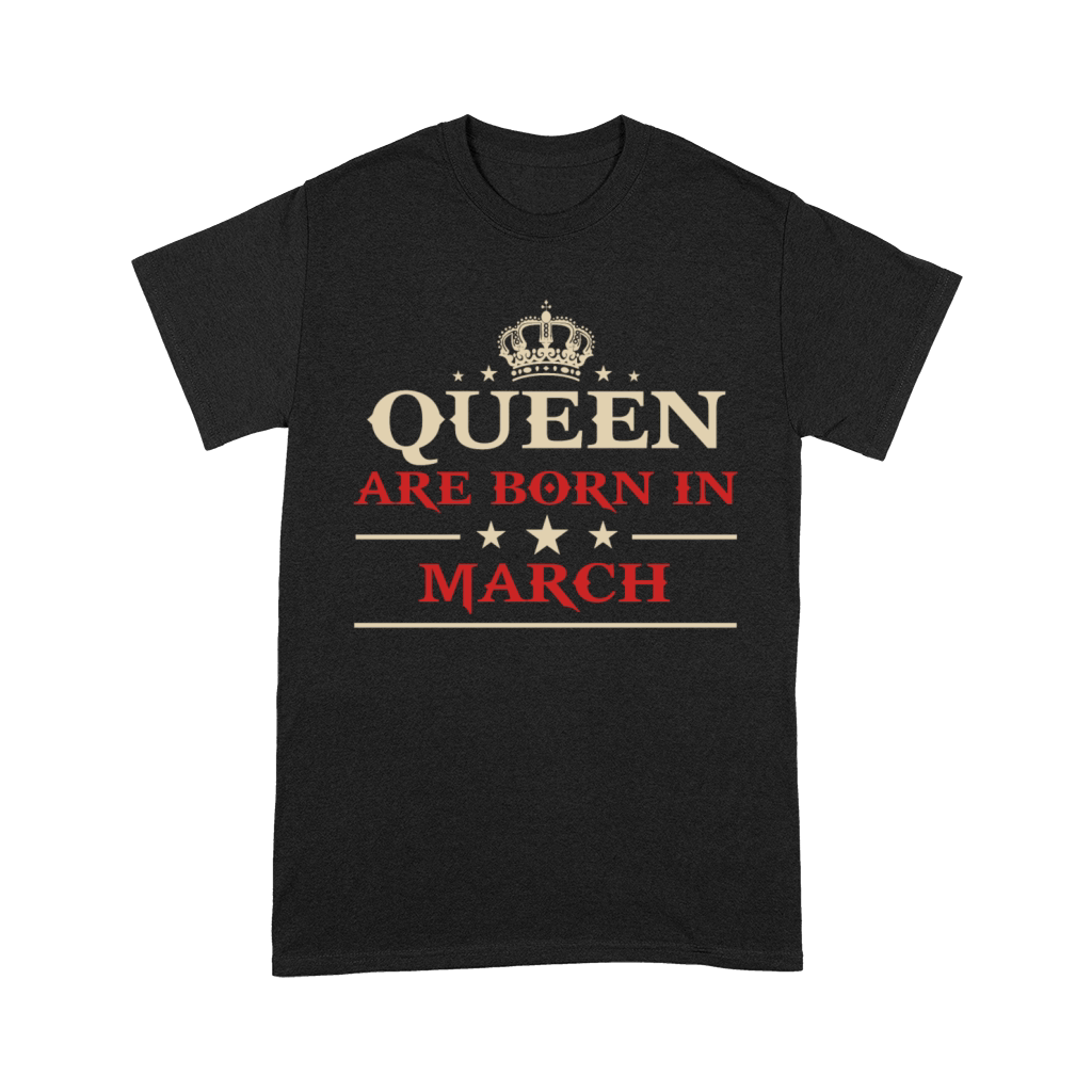 Queen Are Born in March Unisex T-Shirt