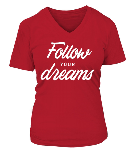 Follow your dreams V-neck T-Shirt Woman