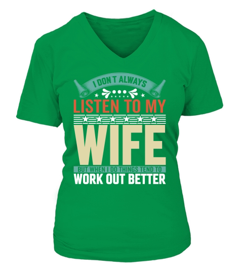 i dont always listen to my wife 1 V-neck T-Shirt Woman