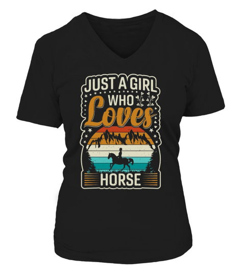 just a girl who loves horse . horse motivational quotes horse. V-neck T-Shirt Woman