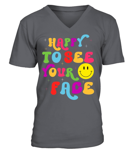Happy To See Your Face 2 V-Neck T-shirt