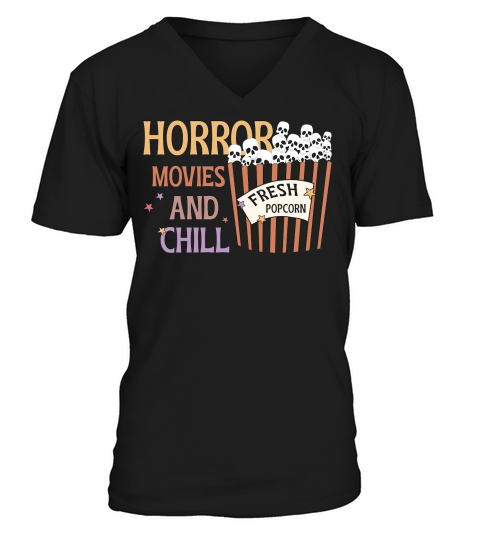 Horror movies and chill V-Neck T-shirt