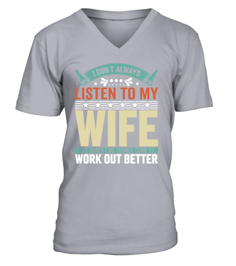 i dont always listen to my wife 1 V-Neck T-shirt