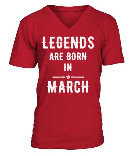 Legends are born in march V-Neck T-shirt