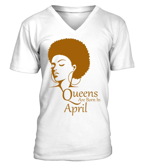 Queens Are Born In April Black Women Birthday V-Neck T-shirt