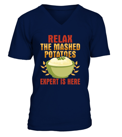 relax the mashed potatoes expert is here V-Neck T-shirt