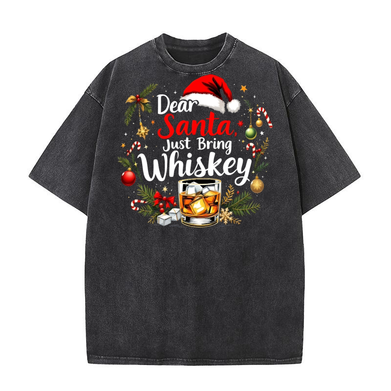 Dear santa just bring whiskey (2) Washed T-Shirt