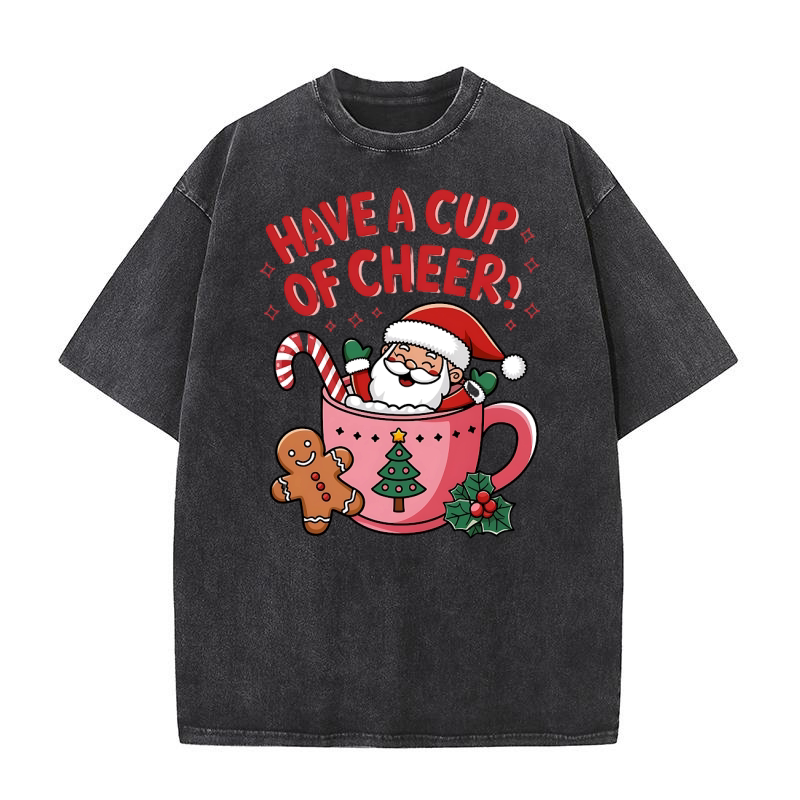 have a cup of cheer 03 Washed T-Shirt
