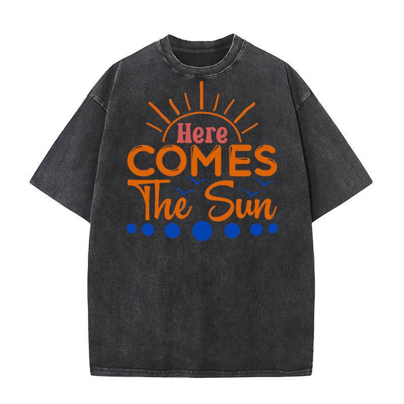 Here comes the sun 1 Washed T-Shirt